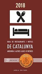 GUIA DE RESTAURANTS I HOTELS DE CATALANYA,ANDORRA I ALTRES LLOCS D'INTERÈS(EDICIO 2018) | 9788494785702 |   | Llibreria Geli - Llibreria Online de Girona - Comprar llibres en català i castellà