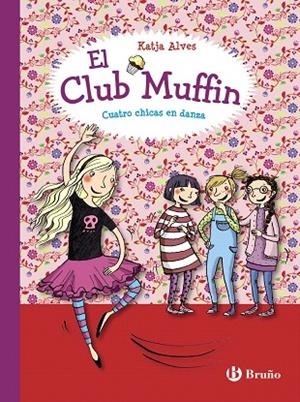 EL CLUB MUFFIN-2.CUATRO CHICAS EN DANZA | 9788469607794 | ALVES,KATJA | Llibreria Geli - Llibreria Online de Girona - Comprar llibres en català i castellà