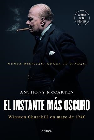 EL INSTANTE MÁS OSCURO.WINSTON CHURCHILL EN MAYO DE 1940 | 9788417067472 | MCCARTEN,ANTHONY | Llibreria Geli - Llibreria Online de Girona - Comprar llibres en català i castellà