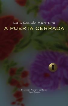 A PUERTA CERRADA | 9788498952292 | GARCÍA MONTERO,LUÍS | Libreria Geli - Librería Online de Girona - Comprar libros en catalán y castellano