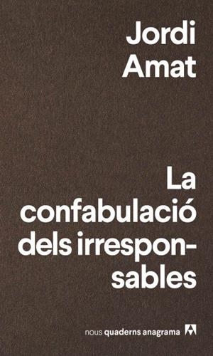 LA CONFABULACIÓ DELS IRRESPONSABLES | 9788433916174 | AMAT,JORDI | Libreria Geli - Librería Online de Girona - Comprar libros en catalán y castellano