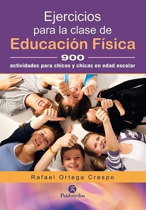 EJERCICIOS PARA LA CLASE DE EDUCACIÓN FÍSICA | 9788499106458 | ORTEGA CRESPO,RAFAEL | Llibreria Geli - Llibreria Online de Girona - Comprar llibres en català i castellà