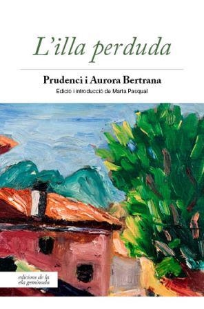 L'ILLA PERDUDA | 9788494732263 | BERTRANA,PRUDENCI/BERTRANA,AURORA | Llibreria Geli - Llibreria Online de Girona - Comprar llibres en català i castellà