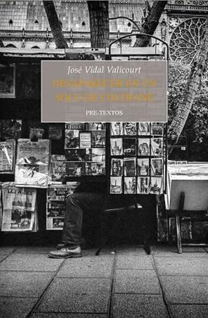 DESAPARECER EN UN SOLO DE COLTRANE | 9788417143060 | VIDAL VALICOURT,JOSÉ | Llibreria Geli - Llibreria Online de Girona - Comprar llibres en català i castellà