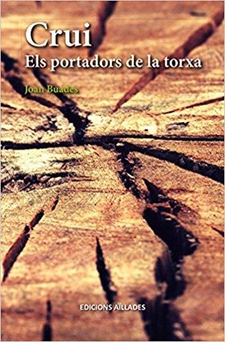 CRUI.ELS PORTADORS DE LA TORXA | 9788494385544 | BUADES BELTRAN,JOAN | Llibreria Geli - Llibreria Online de Girona - Comprar llibres en català i castellà