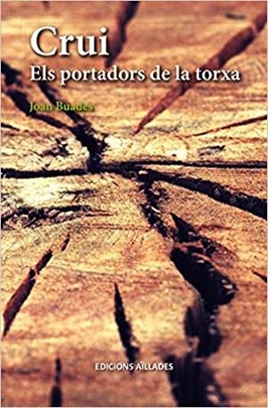 CRUI.ELS PORTADORS DE LA TORXA | 9788494385544 | BUADES BELTRAN,JOAN | Llibreria Geli - Llibreria Online de Girona - Comprar llibres en català i castellà