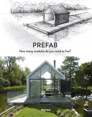 PREFAB.HOW MANY MODULES DO YOU NEED TO LIVE? | 9788416500611 | MONSA | Llibreria Geli - Llibreria Online de Girona - Comprar llibres en català i castellà