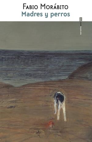 MADRES Y PERROS | 9786079436353 | MORABITO,FABIO | Llibreria Geli - Llibreria Online de Girona - Comprar llibres en català i castellà