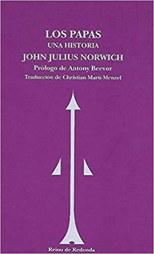 LOS PAPAS.UNA HISTORIA | 9788494725609 | NORWICH,JOHN JULIUS | Libreria Geli - Librería Online de Girona - Comprar libros en catalán y castellano