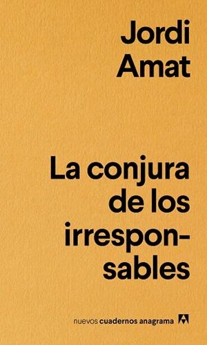 LA CONJURA DE LOS IRRESPONSABLES | 9788433916181 | AMAT,JORDI | Libreria Geli - Librería Online de Girona - Comprar libros en catalán y castellano
