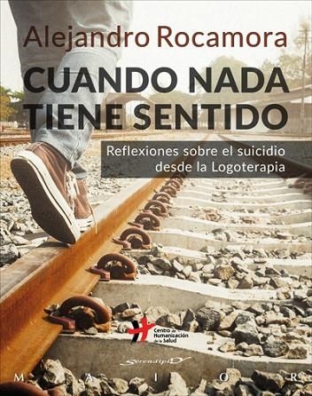 CUANDO NADA TIENE SENTIDO.REFLEXIONES SOBRE EL SUICIDIO DESDE LA LOGOTERAPIA | 9788433029485 | ROCAMORA,ALEJANDRO | Libreria Geli - Librería Online de Girona - Comprar libros en catalán y castellano