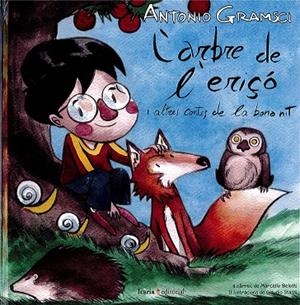 L'ARBRE DE L'ERIÇÓ I ALTRES CONTES DE LA BONA NIT | 9788498888096 | GRAMSCI,ANTONIO | Libreria Geli - Librería Online de Girona - Comprar libros en catalán y castellano