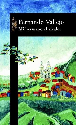 MI HERMANO EL ALCALDE | 9788420400976 | VALLEJO, FERNANDO | Llibreria Geli - Llibreria Online de Girona - Comprar llibres en català i castellà