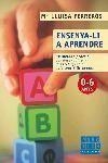 ENSENYA-LI A APRENDRE | 9788466405010 | FERREROS,Mª LLUISA | Libreria Geli - Librería Online de Girona - Comprar libros en catalán y castellano