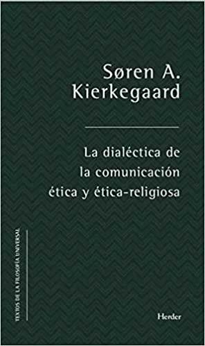 LA DIALECTICA DE LA COMUNICACION ETICA Y ETICO RELIGIOSA | 9788425439230 | KIERKEGAARD,SOREN A. | Libreria Geli - Librería Online de Girona - Comprar libros en catalán y castellano