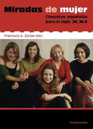 MIRADAS DE MUJER.CINEASTAS ESPAÑOLAS DEL SIGLO XXI | 9788424513542 | ZURIÁN,FRANCISCO A. | Llibreria Geli - Llibreria Online de Girona - Comprar llibres en català i castellà