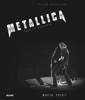 METALLICA.TODA LA HISTORIA | 9788416965977 | POPOFF,MARTIN | Libreria Geli - Librería Online de Girona - Comprar libros en catalán y castellano