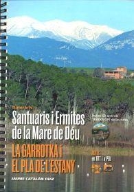 SANTUARIS I ERMITES DE LA MARE DE DÉU.LA GARROTXA I EL PLA DE L'ESTANY | 9788477060734 | CATALÁN DÍAZ,JAUME | Libreria Geli - Librería Online de Girona - Comprar libros en catalán y castellano