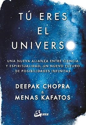 TÚ ERES EL UNIVERSO | 9788484457145 | CHOPRA,DEEPAK/KAFATOS,MENAS | Libreria Geli - Librería Online de Girona - Comprar libros en catalán y castellano