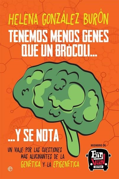 TENEMOS MENOS GENES QUE UN BRÓCOLI Y SE NOTA... | 9788491640547 | GONZÁLEZ BURÓN,HELENA | Llibreria Geli - Llibreria Online de Girona - Comprar llibres en català i castellà