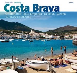 COSTA BRAVA(EDICIÓN EN CASTELLANO) | 9788484786559 | PUIG CASTELLANO,JORDI/MOIX PUIG,LLÀTZER | Libreria Geli - Librería Online de Girona - Comprar libros en catalán y castellano