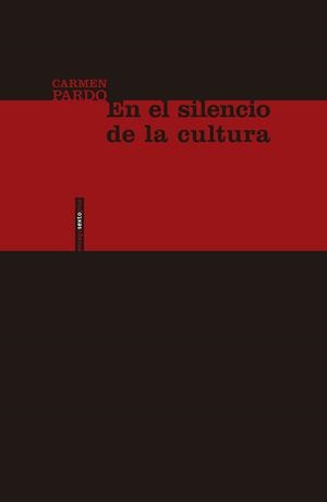 EN EL SILENCIO DE LA CULTURA | 9788416358946 | PARDO,CARMEN | Libreria Geli - Librería Online de Girona - Comprar libros en catalán y castellano