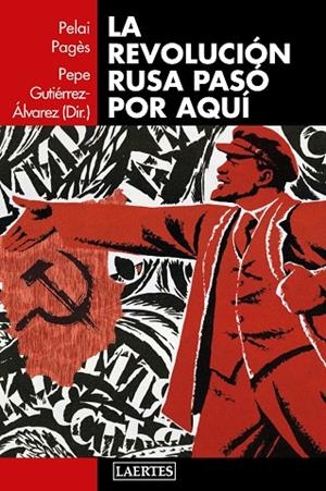 LA REVOLUCIóN RUSA PASó POR AQUí | 9788416783373 | GUTIéRREZ ÁLVAREZ, PEPE/PAGèS I BLANCH, PELAI/AA.VV. | Libreria Geli - Librería Online de Girona - Comprar libros en catalán y castellano