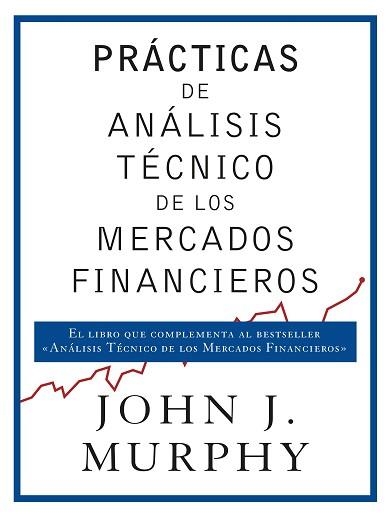PRÁCTICAS DE ANÁLISIS TÉCNICO DE LOS MERCADOS FINANCIEROS | 9788498754698 | MURPHY,JOHN J. | Llibreria Geli - Llibreria Online de Girona - Comprar llibres en català i castellà