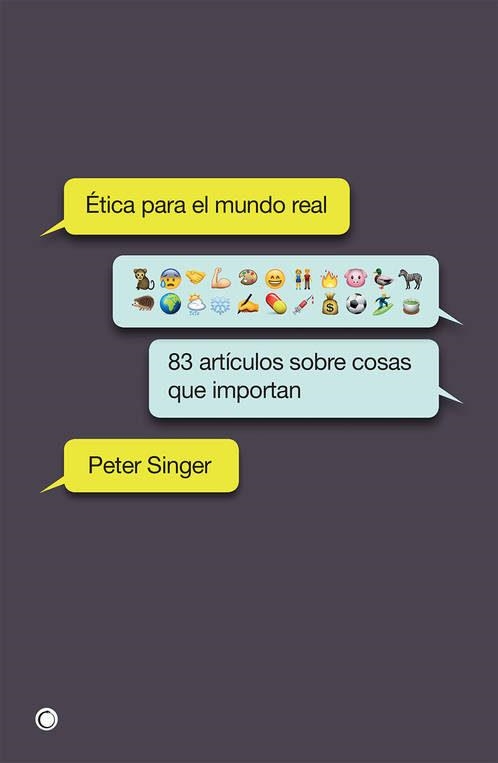 ÉTICA PARA EL MUNDO REAL.83 ARTÍCULOS SOBRE COSAS QUE IMPORTAN | 9788494627156 | SINGER,PETER | Libreria Geli - Librería Online de Girona - Comprar libros en catalán y castellano