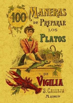 100 MANERAS DE PREPARAR LOS PLATOS DE VIGILIA.FÓRMULAS SENCILLAS Y ECONÓMICAS | 9788497613354 | MADEMOISELLE ROSE | Llibreria Geli - Llibreria Online de Girona - Comprar llibres en català i castellà