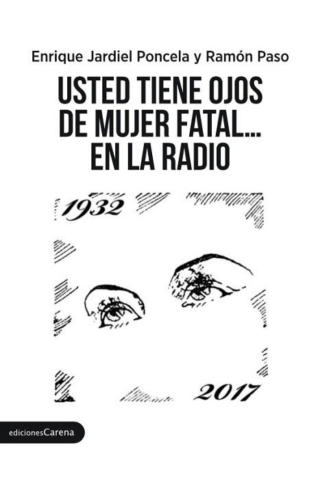 USTED TIENE OJOS DE MUJER FATAL...EN LA RADIO | 9788416843985 | JARDIEL PONCELA,ENRIQUE | Libreria Geli - Librería Online de Girona - Comprar libros en catalán y castellano