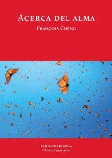 ACERCA DEL ALMA | 9789873761287 | CHENG,FRANÇOIS | Libreria Geli - Librería Online de Girona - Comprar libros en catalán y castellano