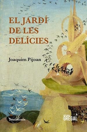 EL JARDí DE LES DELíCIES | 9788417082406 | PIJOAN,JOAQUIM | Libreria Geli - Librería Online de Girona - Comprar libros en catalán y castellano
