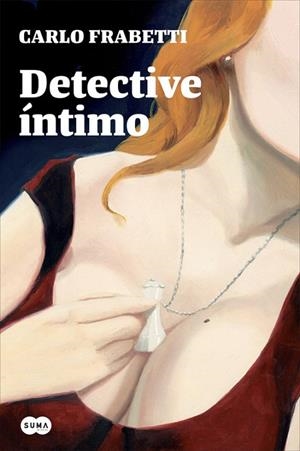 DETECTIVE íNTIMO | 9788483658475 | FRABETTI,CARLO  | Libreria Geli - Librería Online de Girona - Comprar libros en catalán y castellano