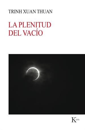 LA PLENITUD DEL VACíO | 9788499886176 | THUAN,TRINH XUAN | Libreria Geli - Librería Online de Girona - Comprar libros en catalán y castellano