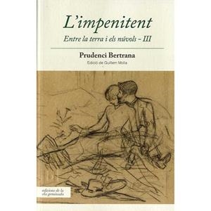 L'IMPENITENT(ENTRE LA TERRA I ELS NÚVOLS-3) | 9788494732270 | BERTRANA,PRUDENCI | Libreria Geli - Librería Online de Girona - Comprar libros en catalán y castellano