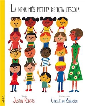 LA NENA MÉS PETITA DE TOTA L'ESCOLA | 9788490653975 | ROBERTS,JUSTIN | Libreria Geli - Librería Online de Girona - Comprar libros en catalán y castellano