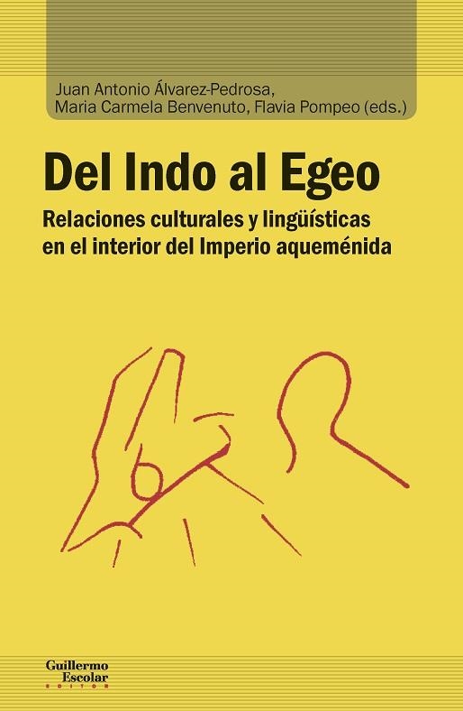 DEL INDO AL EGEO RELACIONES CULTURALES Y LINGÜÍSTICAS EN EL INTERIOR DEL IMPERIO AQUEMÉNIDA | 9788417134228 | ALVAREZ PEDROSA,JUAN ANTONIO | Libreria Geli - Librería Online de Girona - Comprar libros en catalán y castellano