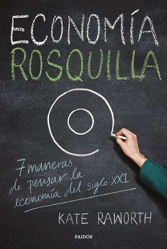 ECONOMÍA ROSQUILLA.7 MANERAS DE PENSAR LA ECONOMÍA DEL SIGLO XXI | 9788449334030 | RAWORTH,KATE | Llibreria Geli - Llibreria Online de Girona - Comprar llibres en català i castellà