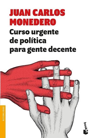 CURSO URGENTE DE POLíTICA PARA GENTE DECENTE | 9788432233302 | MONEDERO,JUAN CARLOS | Libreria Geli - Librería Online de Girona - Comprar libros en catalán y castellano
