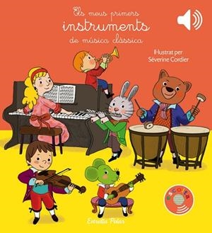 ELS MEUS PRIMERS INSTRUMENTS DE MÚSICA CLÀSSICA | 9788491373643 | CORDIER,SEVERINE | Llibreria Geli - Llibreria Online de Girona - Comprar llibres en català i castellà