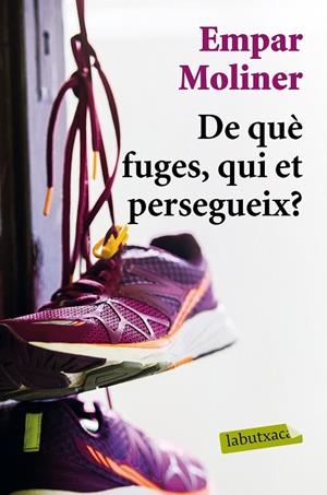 DE QUÈ FUGES,QUI ET PERSEGUEIX? | 9788417031428 | MOLINER,EMPAR | Libreria Geli - Librería Online de Girona - Comprar libros en catalán y castellano