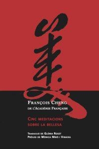 CINC MEDITACIONS SOBRE LA BELLESA | 9788469763513 | CHENG,FRANÇOIS | Llibreria Geli - Llibreria Online de Girona - Comprar llibres en català i castellà