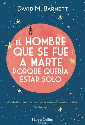 EL HOMBRE QUE SE FUE A MARTE PORQUE QUERíA ESTAR SOLO | 9788491392057 | BARNETT,DAVID M. | Libreria Geli - Librería Online de Girona - Comprar libros en catalán y castellano