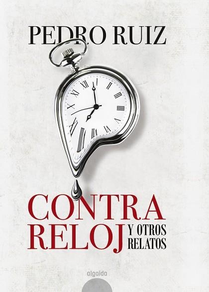 CONTRA RELOJ Y OTROS RELATOS | 9788490678572 | RUIZ,PEDRO | Libreria Geli - Librería Online de Girona - Comprar libros en catalán y castellano