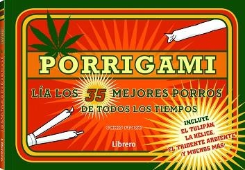 PORRIGAMI LIA LOS 35 MEJORES PORROS DE TODOS LOS TIEMPOS | 9789089989758 | STONE,CHRIS | Libreria Geli - Librería Online de Girona - Comprar libros en catalán y castellano