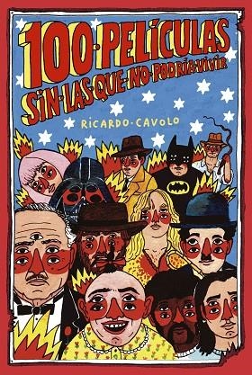 100 PELíCULAS SIN LAS QUE NO PODRíA VIVIR | 9788416890576 | CAVOLO,RICARDO | Libreria Geli - Librería Online de Girona - Comprar libros en catalán y castellano