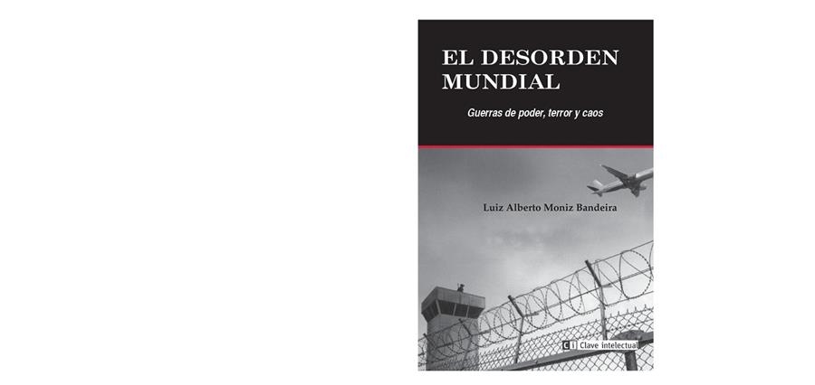 EL DESORDEN MUNDIAL.GUERRAS DE PODER,TERROR Y CAOS | 9788494794803 | MONIZ BANDEIRA,LUIS ALBERTO | Libreria Geli - Librería Online de Girona - Comprar libros en catalán y castellano