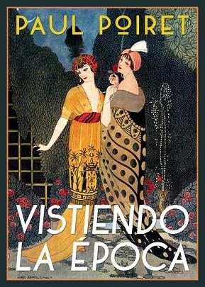 VISTIENDO LA éPOCA | 9788417266158 | POIRET,PAUL | Libreria Geli - Librería Online de Girona - Comprar libros en catalán y castellano