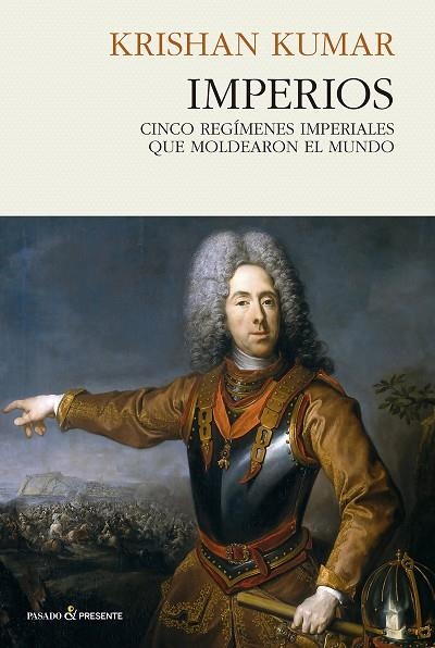 IMPERIOS.CINCO REGÍMENES IMPERIALES QUE MOLDEARON EL MUNDO | 9788494733352 | KUMAR,KRISHAN | Libreria Geli - Librería Online de Girona - Comprar libros en catalán y castellano